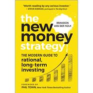 The New Money Strategy The Modern Guide to Rational, Long-Term Investing by van der Kolk, Brandon, 9781394369843