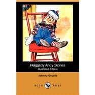 Raggedy Andy Stories (Illustrated Edition) (Dodo Press) by Gruelle, Johnny, 9781406549843
