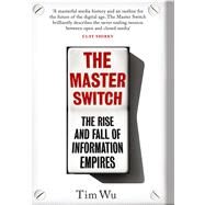 The Master Switch by Wu, Tim, 9781848879843