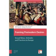 Framing Premodern Desires by Lidman, Satu; Heinonen, Meri; Linkinen, Tom; Kaartinen, Marjo, 9789089649843