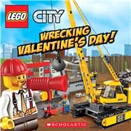 Wrecking Valentine's Day! (LEGO City: 8x8) by King, Trey; Wang, Sean, 9780545859844
