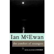 The Comfort of Strangers by MCEWAN, IAN, 9780679749844