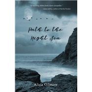 Path to the Night Sea by Gilmore, Alicia, 9780998839844