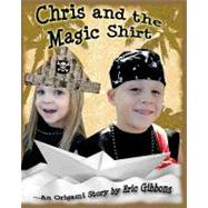 Chris and the Magic Shirt by Gibbons, Eric, 9781440409844