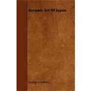 Keramic Art of Japan by Audsley, George Ashdown, 9781444609844