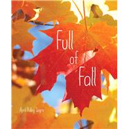 Full of Fall by Sayre, April Pulley; Sayre, April Pulley, 9781481479844