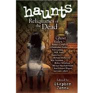 Haunts Reliquaries of the Dead by Jones, Stephen, 9781569759844