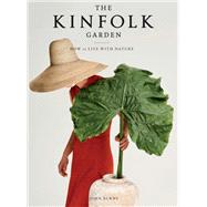 The Kinfolk Garden by Burns, John Clifford, 9781579659844