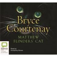 Matthew Flinders Cat by Courtenay, Bryce; BOWER, HUMPHREY, 9781740309844