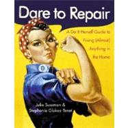 Dare to Repair by Sussman, Julie, 9780060959845