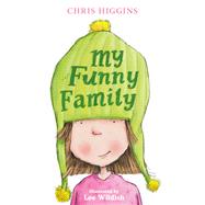 My Funny Family by Higgins, Chris; Wildish, Lee, 9780340989845