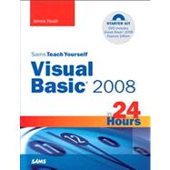 Sams Teach Yourself Visual Basic 2008 in 24 Hours Complete Starter Kit by Foxall, James, 9780672329845