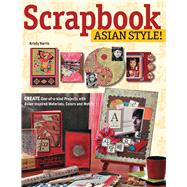Scrapbook Asian Style! by Harris, Kristy, 9780804849845