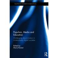 Populism, Media and Education: Challenging discrimination in contemporary digital societies by Ranieri; Maria, 9781138929845
