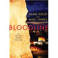 Bloodline The Heritage Trilogy: Book One by Gold, Alan; Jones, Mike, 9781476759845