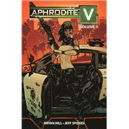Aphrodite V 1 by Hill, Bryan; Spokes, Jeff, 9781534309845