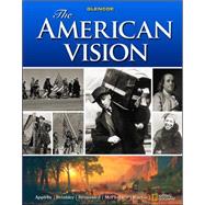 The American Vision, Student Edition by Appleby, Joyce, 9780078799846