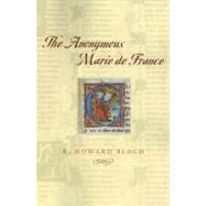The Anonymous Marie De France by Bloch, R. Howard, 9780226059846