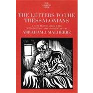 The Letters to the Thessalonians by A New Translation with Introduction and Commentary by Abraham J. Malherbe, 9780300139846