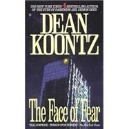 The Face of Fear by Koontz, Dean, 9780425119846