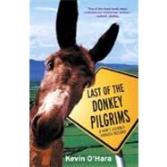 Last of the Donkey Pilgrims by O'Hara, Kevin, 9780765309846