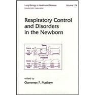 Respiratory Control and Disorders in the Newborn by Mathew; Oomen P., 9780824709846