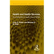 Health and Health Services by John R. Butler; Michael S.B. Vaile, 9781041349846