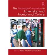 The Routledge Companion to Advertising and Promotional Culture by Mcallister; Matthew P, 9781138779846