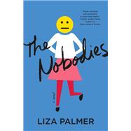 The Nobodies by Palmer, Liza, 9781250169846