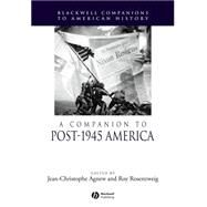 A Companion to Post-1945 America by Agnew, Jean-Christophe; Rosenzweig, Roy, 9781405149846