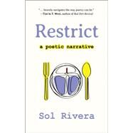Restrict A Poetic Narrative by Rivera, Sol, 9781578269846