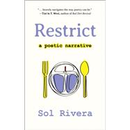 Restrict A Poetic Narrative by Rivera, Sol, 9781578269846