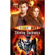 Doctor Who: Shining Darkness by Mark Michalowski, 9781849909846