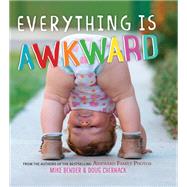 Everything Is Awkward by Bender, Mike; Chernack, Doug, 9780399549847