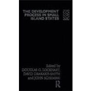 The Development Process in Small Island States by Lockhart,Douglas G., 9780415069847