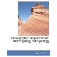 A Monograph on Sleep and Dream: Their Physiology and Psychology by Cox, Edward W., 9780554429847