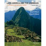 Latin America and the Caribbean A Systematic and Regional Survey by Blouet, Brian W.; Blouet, Olwyn M., 9781118729847