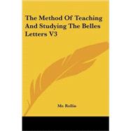 The Method of Teaching And Studying the by Rollin, MR, 9781425489847