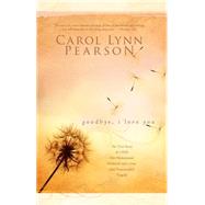 Goodbye, I Love You by Pearson, Carol Lynn, 9781555179847