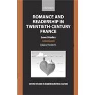 Romance and Readership in Twentieth-Century France Love Stories by Holmes, Diana, 9780199249848