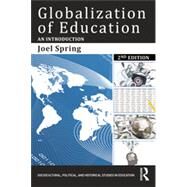 Globalization of Education: An Introduction by Spring; Joel, 9780415749848