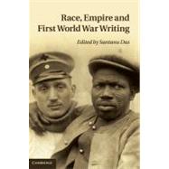 Race, Empire and First World War Writing by Edited by Santanu Das, 9780521509848