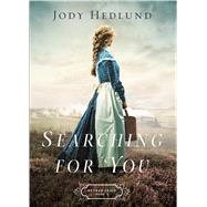 Searching for You by Hedlund, Jody, 9781432859848