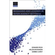 Managing and Leading in Inter-agency Settings by Dickinson, Helen; Carey, Gemma, 9781447329848