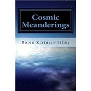 Cosmic Meanderings by Stuart-tilley, Robin K., 9781502769848