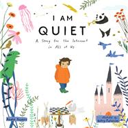 I Am Quiet A Story for the Introvert in All of Us by Powers, Andie; Petersen, Betsy, 9781611809848