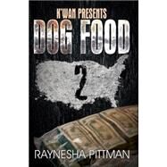 Dog Food by Pittman, Raynesha, 9781622869848