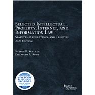 Selected Intellectual Property, Internet, and Information Law, Statutes, Regulations, and Treaties, 2023(Selected Statutes) by Sandeen, Sharon K.; Rowe, Elizabeth A., 9781685619848