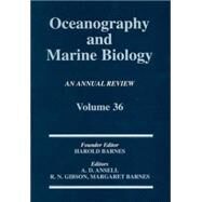 Oceanography And Marine Biology: An Annual Review: Volume 36 by Gibson; R N, 9781857289848