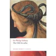 The Countess of Pembroke's Arcadia  (The Old Arcadia) by Sidney, Philip; Duncan-Jones, Katherine, 9780199549849